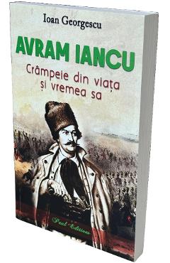 Carte Avram Iancu. Crampeie din viata si vremea sa - Ioan Geogescu editura Ioan Geogescu