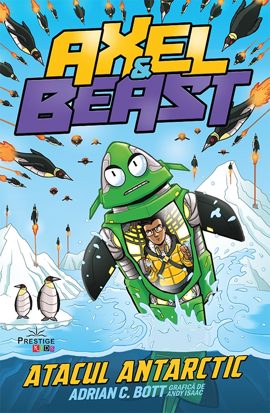 Carte Axel & Beast. Atacul antarctic autor Adrian C. Bott editura Prestige