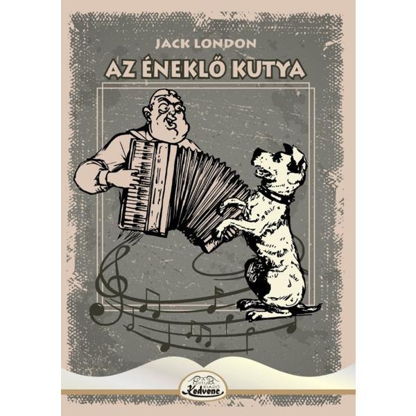 Carte Az Eneklo Kutya - Jack London