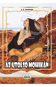 Carte Az utolso mohikan - J.F. Cooper editura J.F. Cooper