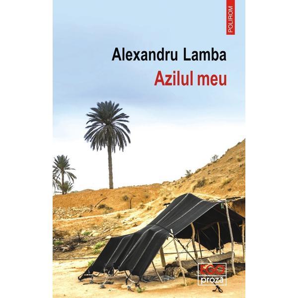 Carte Azilul meu - Alexandru Lamba