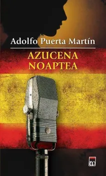 Carte Azucena noaptea/Adolfo Puerta Martin editura RAO