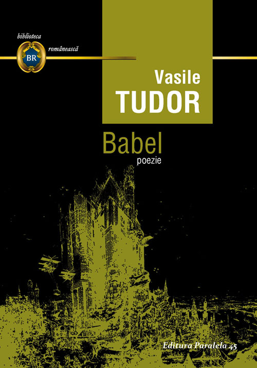 Carte Babel. Poezie autor Vasile Tudor editura Paralela 45
