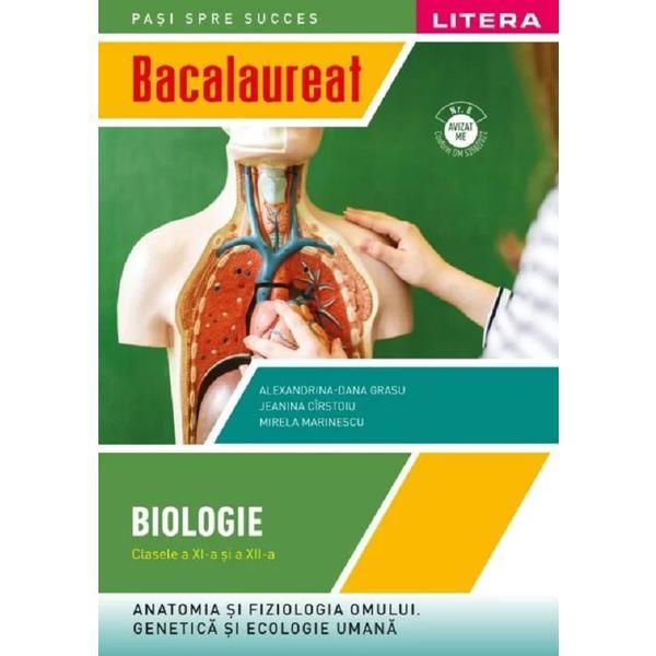 Carte Bacalaureat Biologie - Clasa 11-12 - Anatomia si fiziologia omului. Genetica si ecologie umana - Alexandrina-Dana Grasu