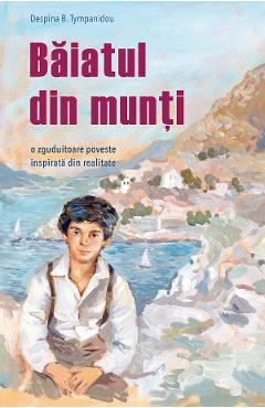 Carte Baiatul din munti - Despina B. Tympanidou editura Despina B. Tympanidou