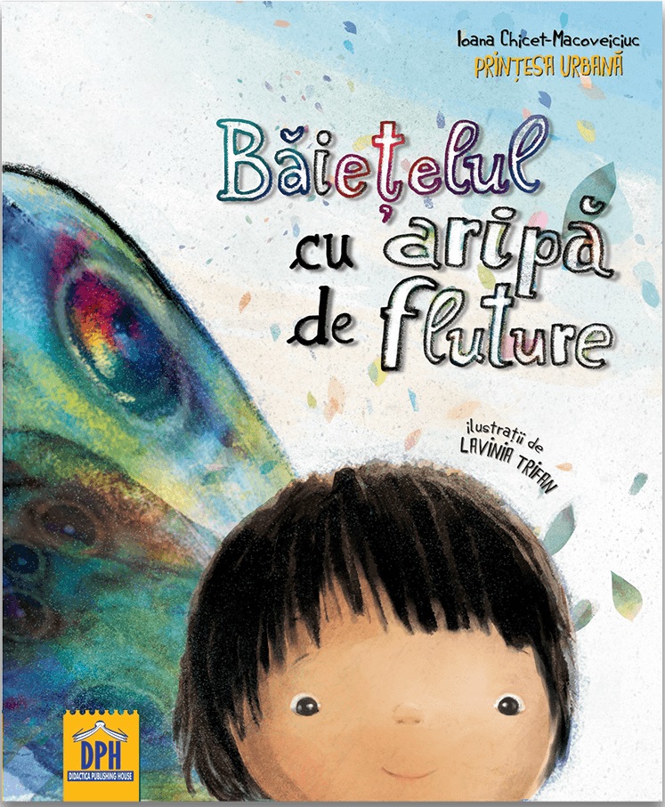 Carte Baietelul cu aripa de fluture autor Ioana Chicet-Macoveiciuc editura Didactica Publishing House
