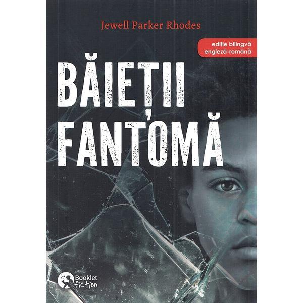 Carte Baietii fantoma. Ghost Boys - Jewell Parker Rhodes