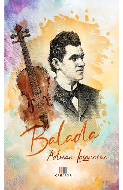 Carte Balada - Adrian Lesenciuc editura Adrian Lesenciuc