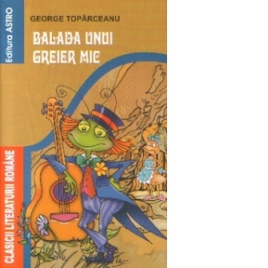 Carte Balada unui greier mic Autor George Toparceanu