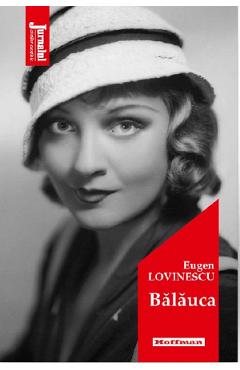Carte Balauca - Eugen Lovinescu editura Eugen Lovinescu