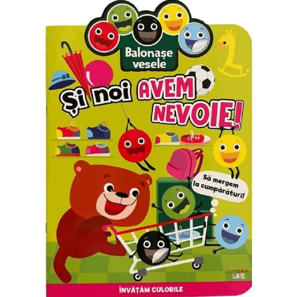 Carte Balonase vesele. Si noi avem nevoie! Sa mergem la cumparaturi!