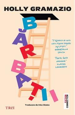 Carte Barbatii - Holly Gramazio editura Holly Gramazio