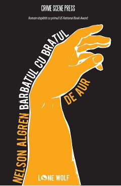 Carte Barbatul cu bratul de aur - Nelson Algren editura Nelson Algren