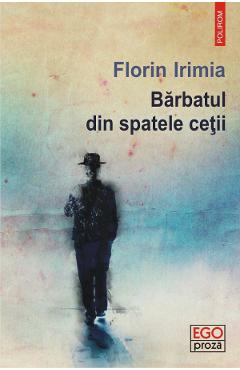 Carte Barbatul din spatele cetii - Florin Irimia editura Florin Irimia