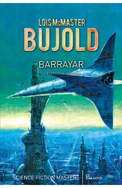 Carte Barrayar - Lois McMaster Bujold editura Lois Mcmaster Bujold