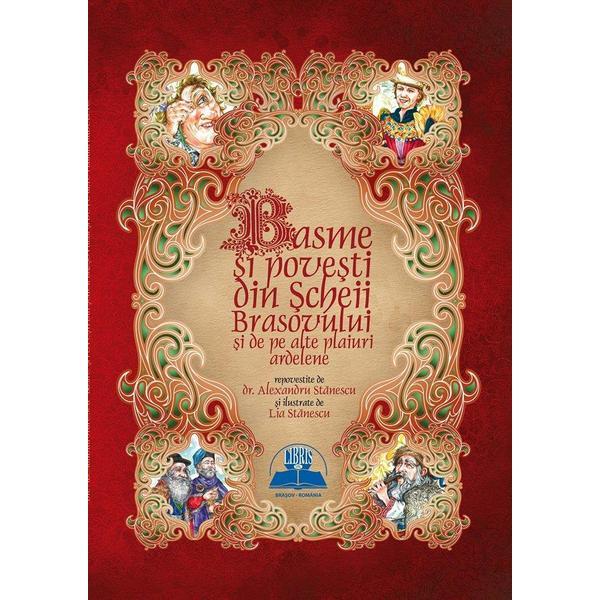 Carte Basme si povesti din Scheii Brasovului si de pe alte plaiuri ardelene
