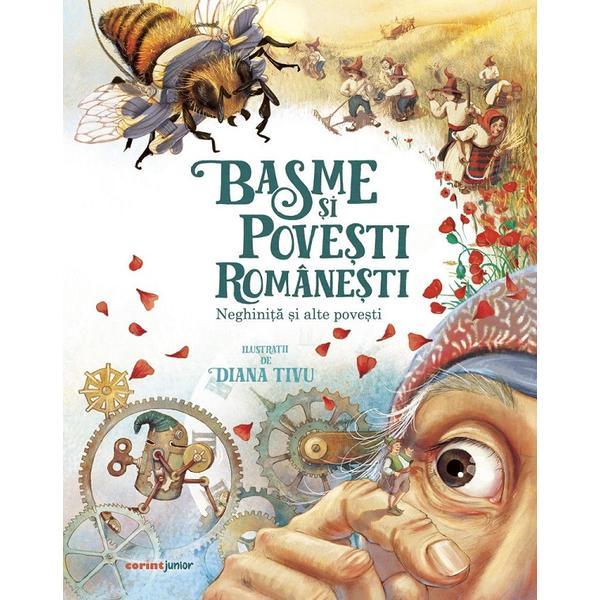 Carte Basme si povesti romanesti. Neghinita si alte povesti