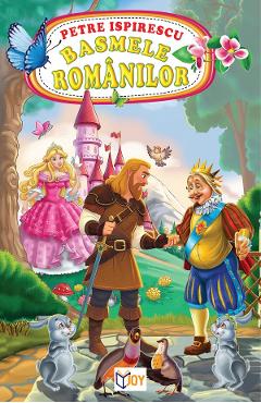 Carte Basmele romanilor - Petre Ispirescu editura Petre Ispirescu