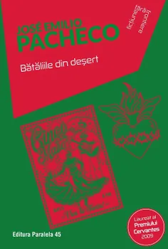 Carte Bataliile din desert/Jose Emilio Pacheco editura Paralela 45