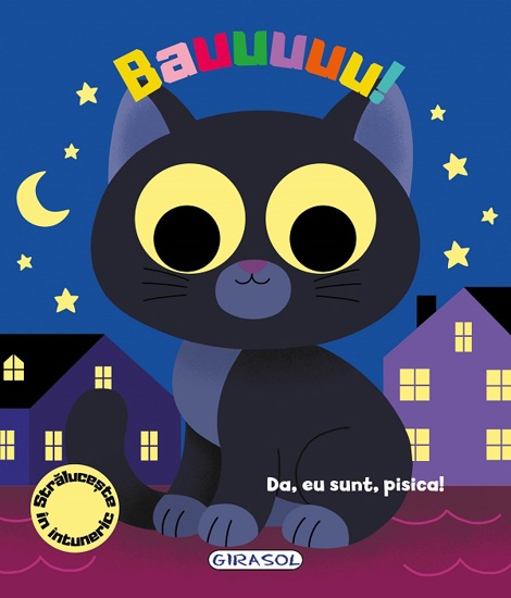 Carte Bauuuuu! Da eu sunt pisica! editura Girasol
