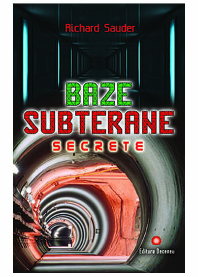 Carte Baze subterane secrete autor Richard Sauder editura Deceneu
