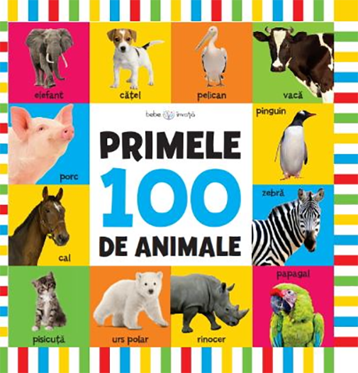 Carte Bebe Invata. Primele 100 de animale   editura Litera