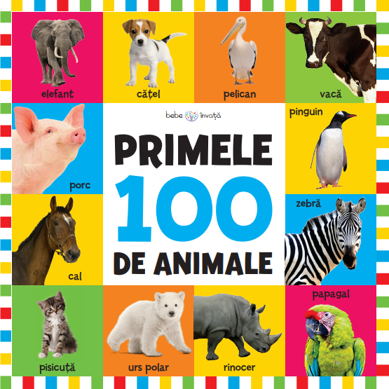 Carte Bebe învață. Primele 100 de animale (format mare) editura Litera