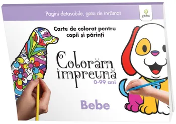 Carte Bebe. Carte de colorat pentru copii si parinti/*** editura Gama