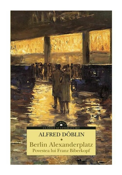 Carte Berlin Alexanderplatz. Povestea lui Franz Biberkopf editura Corint