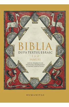 Carte Biblia dupa textul ebraic: 1 si 2 Samuel editura Monica Brosteanu
