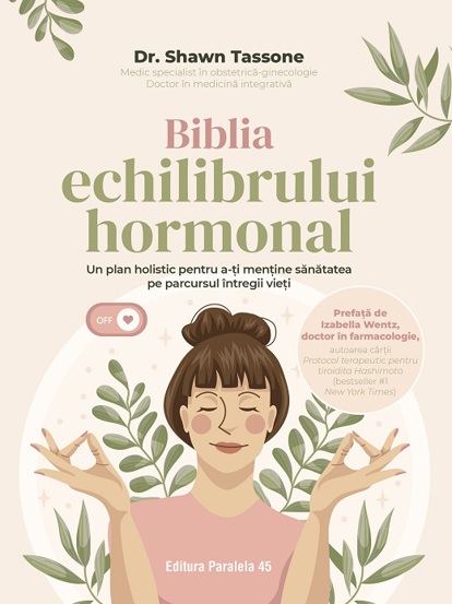 Carte Biblia echilibrului hormonal editura Paralela 45