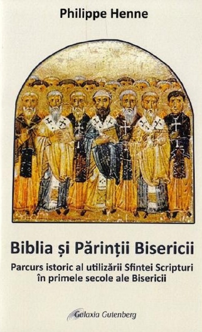 Carte Biblia si Parinții Bisericii   editura Galaxia Gutenberg