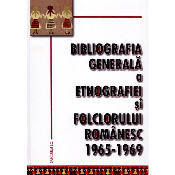 Carte Bibliografia generala a etnografiei si folclorului romanesc 1965-1969