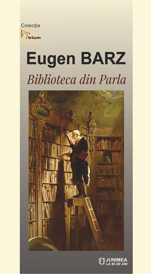 Carte Biblioteca din Parla autor Eugen Barz editura Junimea