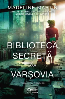Carte Biblioteca secreta din Varsovia/Madeline Martin editura Corint