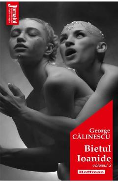 Carte Bietul Ioanide Vol.2 - George Calinescu editura George Calinescu