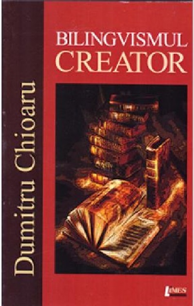 Carte Bilingvismul creator autor Dumitru Chioaru editura Limes