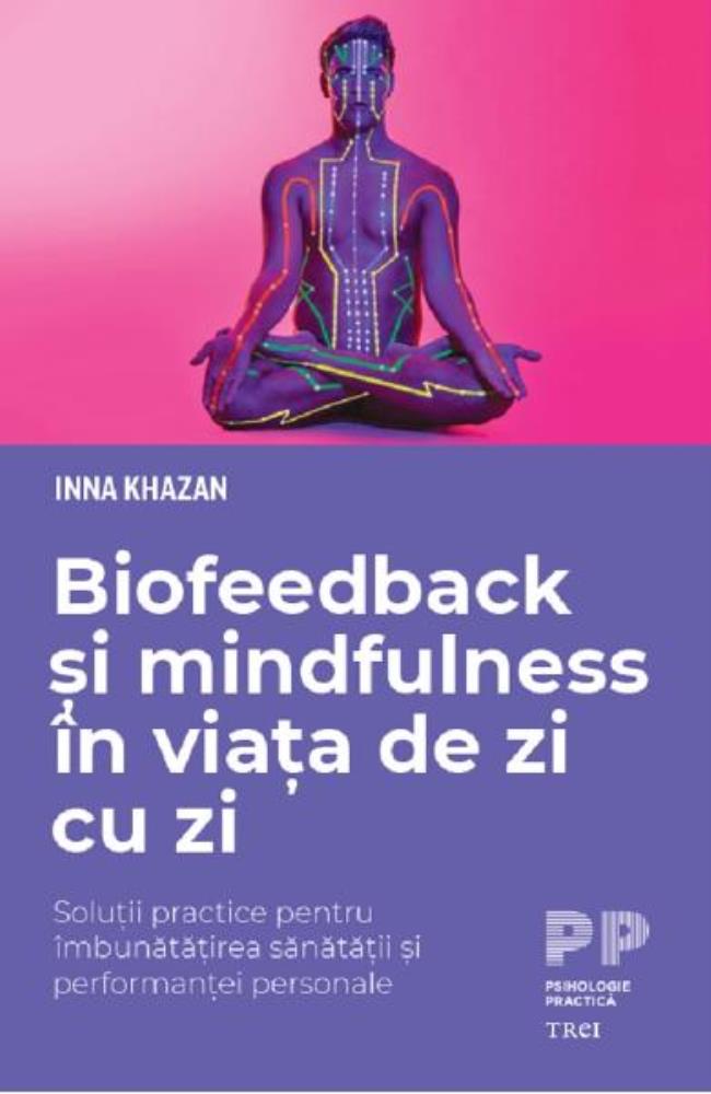 Carte Biofeedback si mindfulness in viata de zi cu zi editura Trei