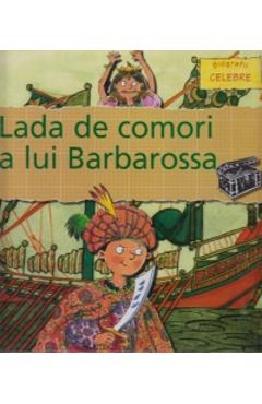Carte Biografii celebre - Lada de comori a Lui Barbarossa editura -