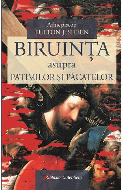 Carte Biruinta asupra patimilor si pacatelor - Fulton J. Sheen editura Fulton J. Sheen