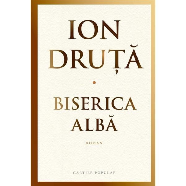 Carte Biserica alba - Ion Druta