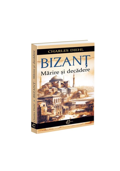Carte Bizant. Marire si decadere editura Editura Carthemia