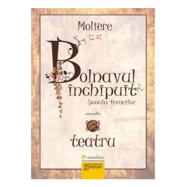 Carte Bolnavul Inchipuit - Moliere