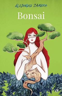 Carte Bonsai - Alejandro Zambra editura Alejandro Zambra