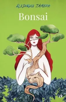 Carte Bonsai/Alejandro Zambra editura Curtea Veche Publishing