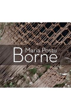 Carte Borne - Maria Postu editura Maria Postu