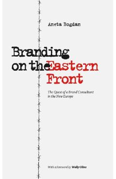 Carte Branding on the Eastern Front - Aneta Bogdan editura Aneta Bogdan