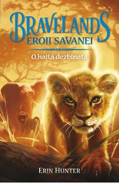 Carte Bravelands. Vol.1: O haita dezbinata - Erin Hunter editura Erin Hunter