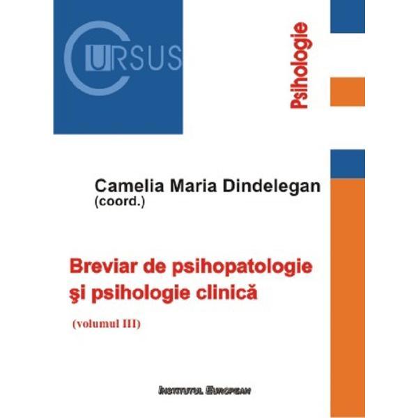 Carte Breviar de psihopatologie si psihologie clinica Vol.3 - Camelia Maria Dindelegan