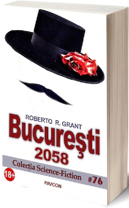 Carte Bucuresti 2058 autor Roberto R. Grant editura Pavcon